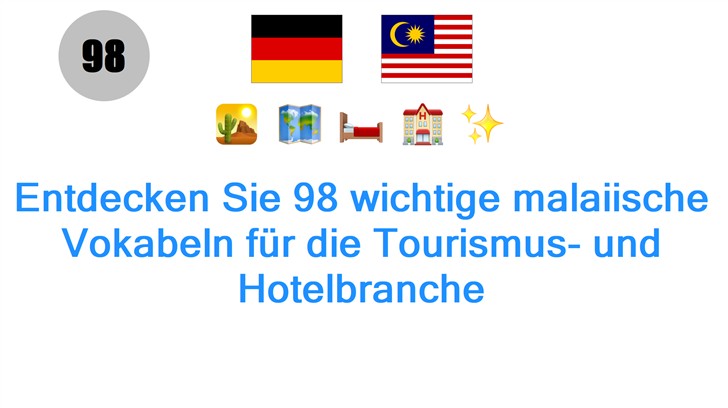 Entdecken Sie 98 wichtige malaiische Vokabeln für die Tourismus- und Hotelbranche